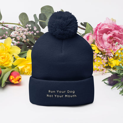 Run Your Dog Not Your Mouth Beanie