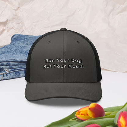 Run Your Dog Not Your Mouth Ballcap