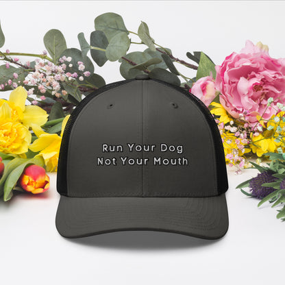 Run Your Dog Not Your Mouth Ballcap