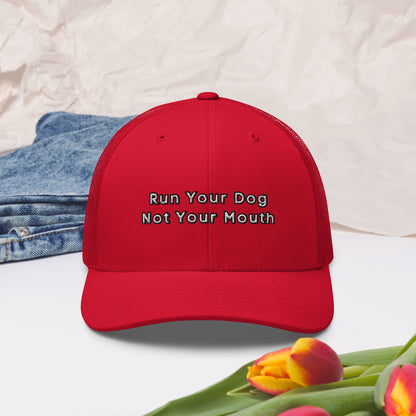 Run Your Dog Not Your Mouth Ballcap