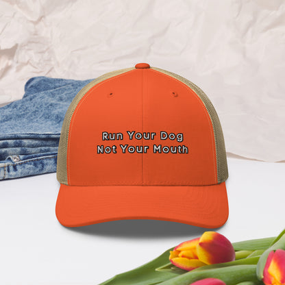 Run Your Dog Not Your Mouth Ballcap