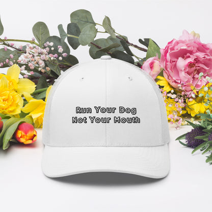 Run Your Dog Not Your Mouth Ballcap