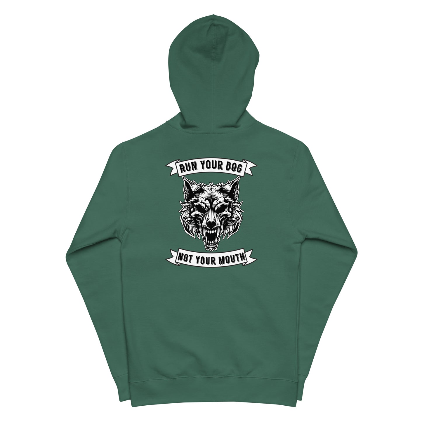 Run Your Dog Not Your Mouth Zip-Up Hoodie