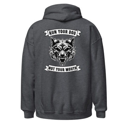 Run Your Dog Not Your Mouth Unisex Hoodie (dark colors)