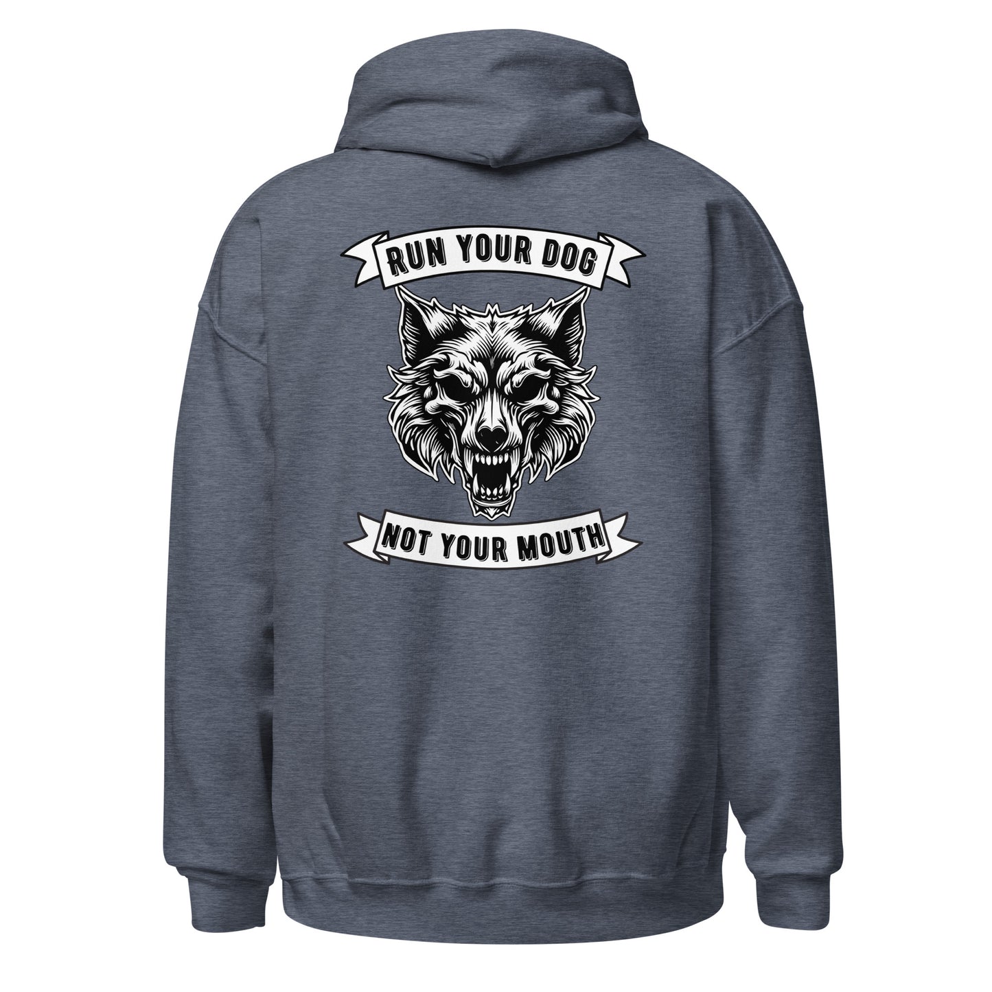 Run Your Dog Not Your Mouth Unisex Hoodie (dark colors)